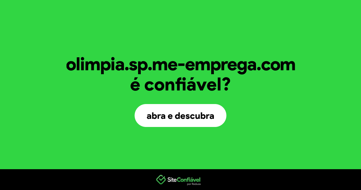O site olimpia.sp.me-emprega.com é confiável?