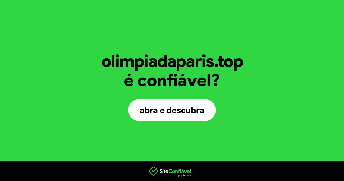 O site olimpiadaparis.top é confiável?