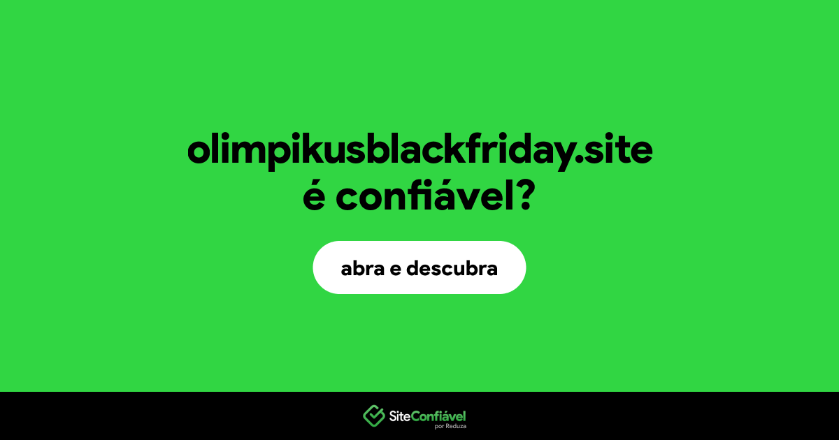 O site olimpikusblackfriday.site é confiável?
