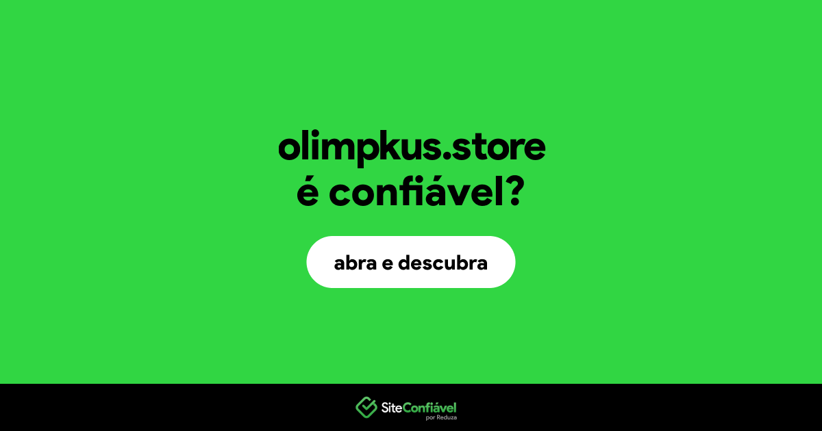 O site olimpkus.store é confiável?