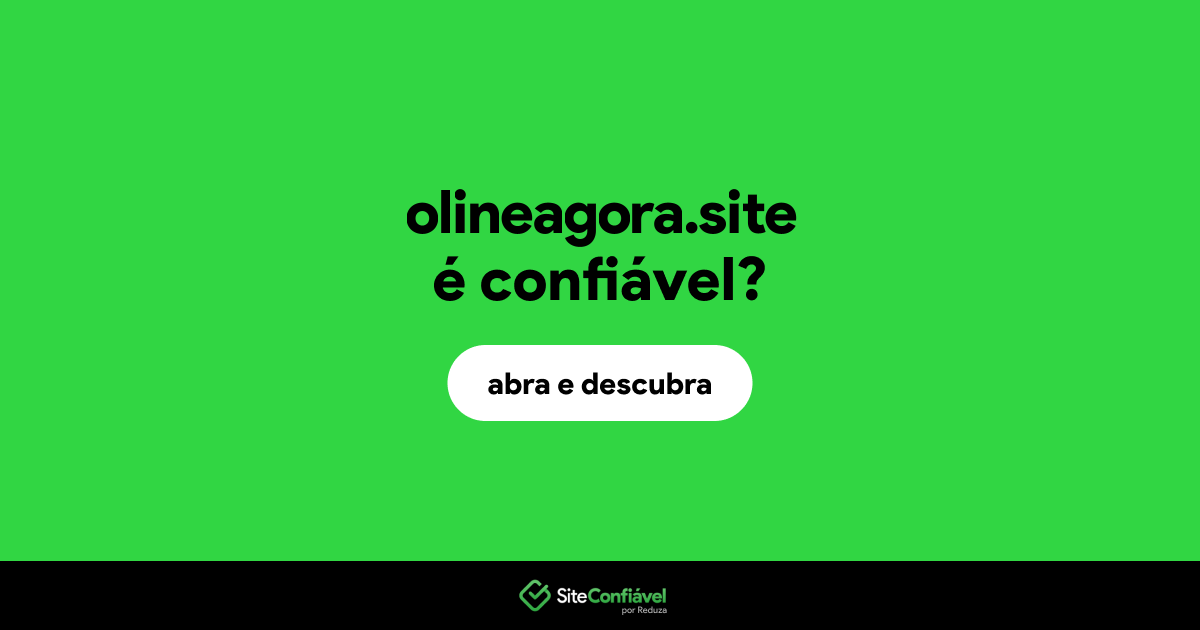 O site olineagora.site é confiável?