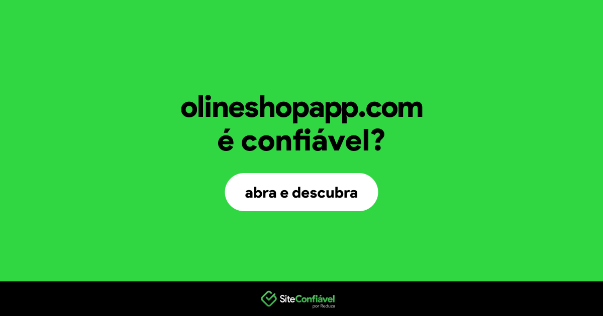 O site olineshopapp.com é confiável?