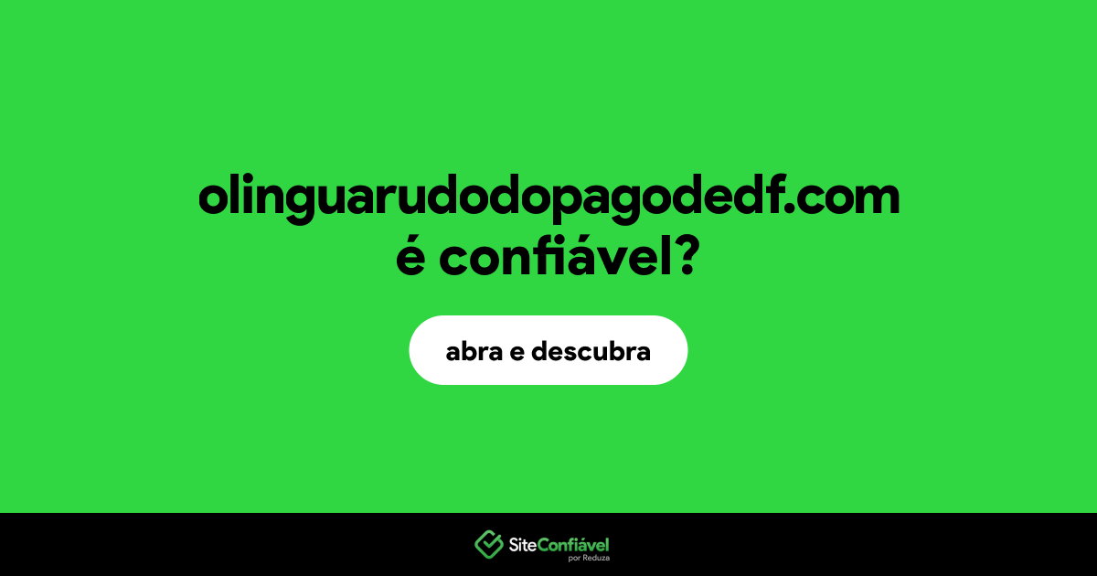 O site olinguarudodopagodedf.com é confiável?