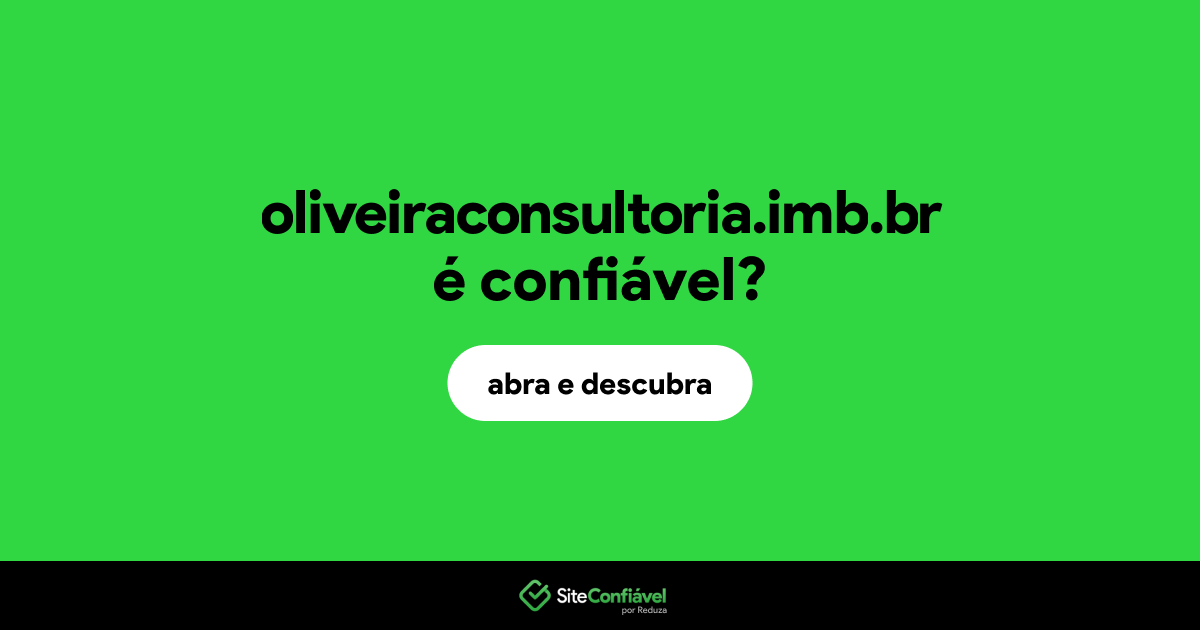 O site oliveiraconsultoria.imb.br é confiável?