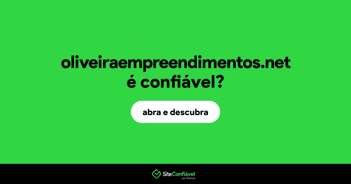 O site oliveiraempreendimentos.net é confiável?