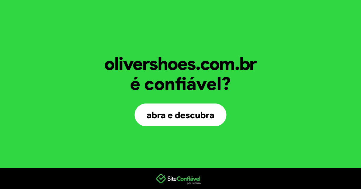 O site olivershoes.com.br é confiável?