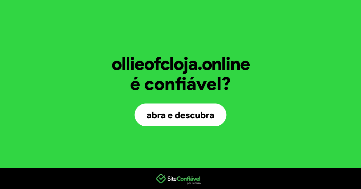 O site ollieofcloja.online é confiável?