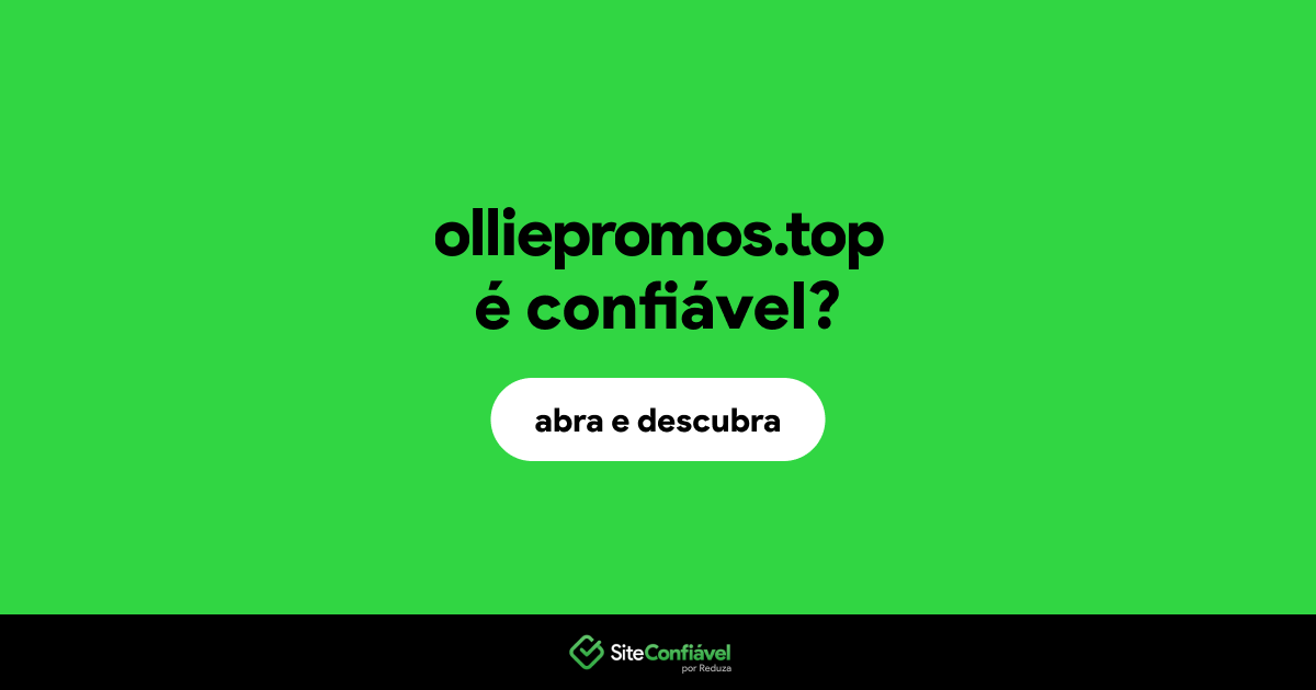 O site olliepromos.top é confiável?