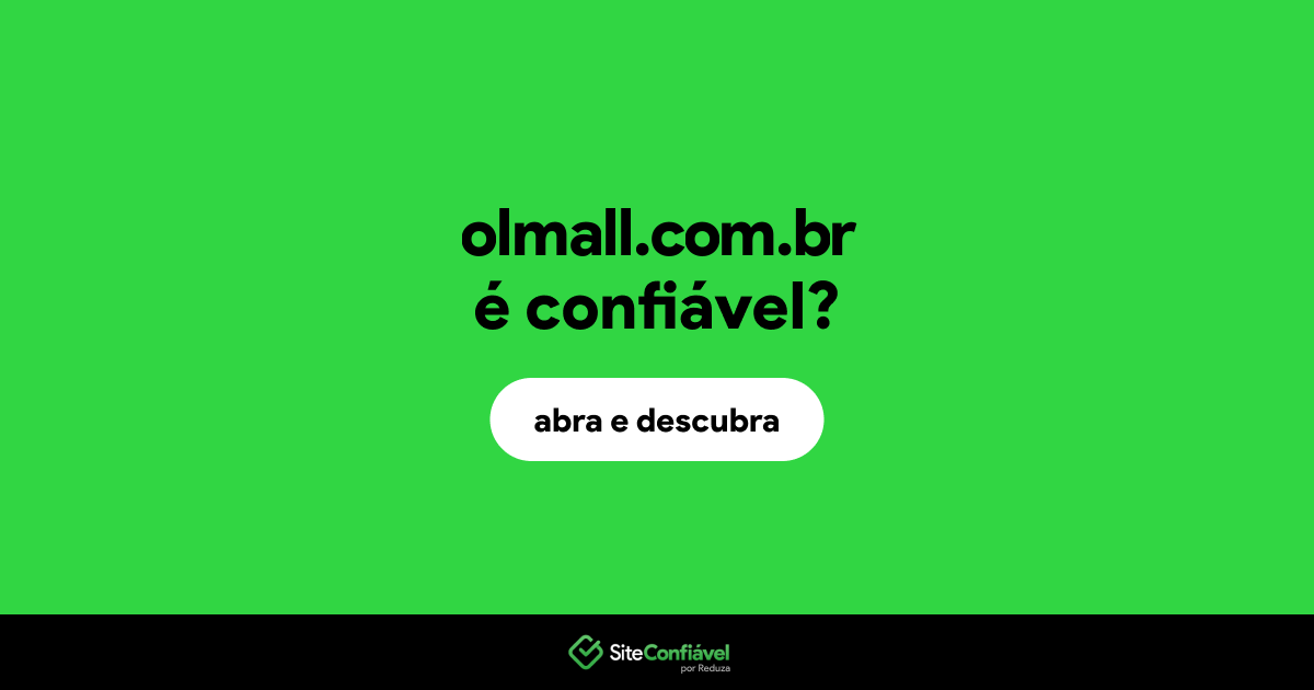 O site olmall.com.br é confiável?