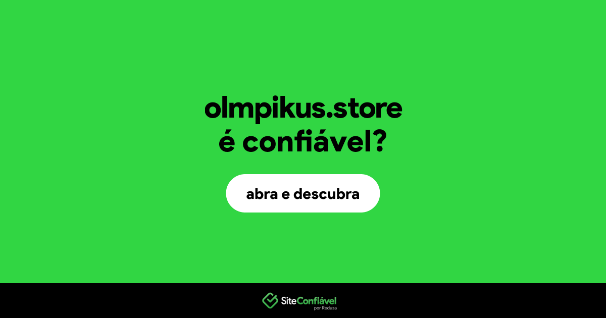 O site olmpikus.store é confiável?