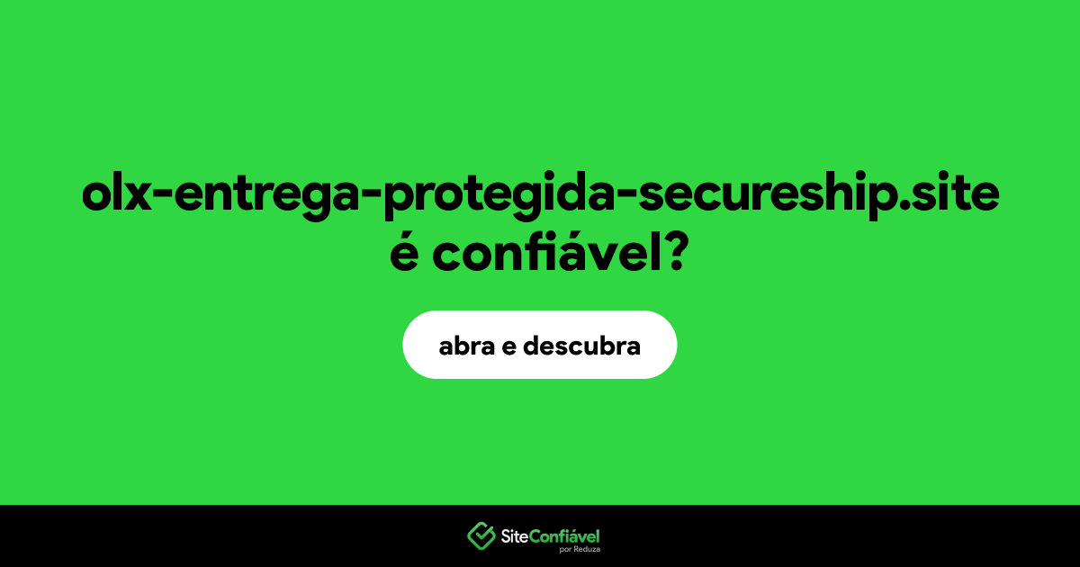 O site olx-entrega-protegida-secureship.site é confiável?