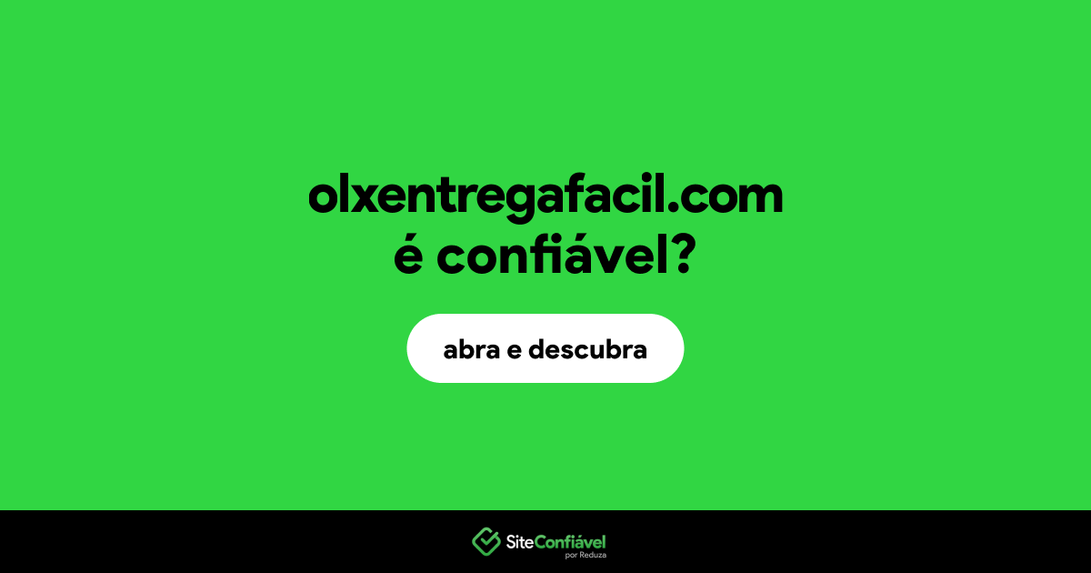 O site olxentregafacil.com é confiável?