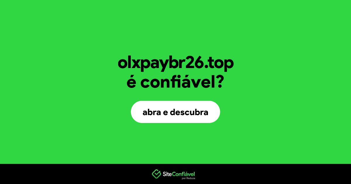 O site olxpaybr26.top é confiável?