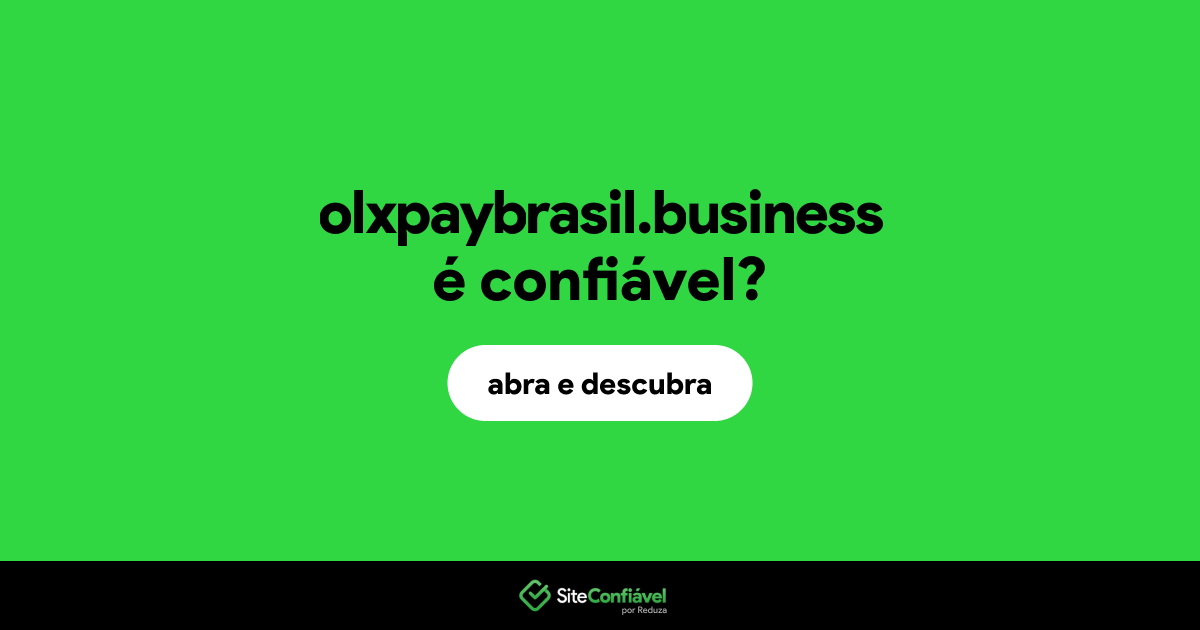 O site olxpaybrasil.business é confiável?