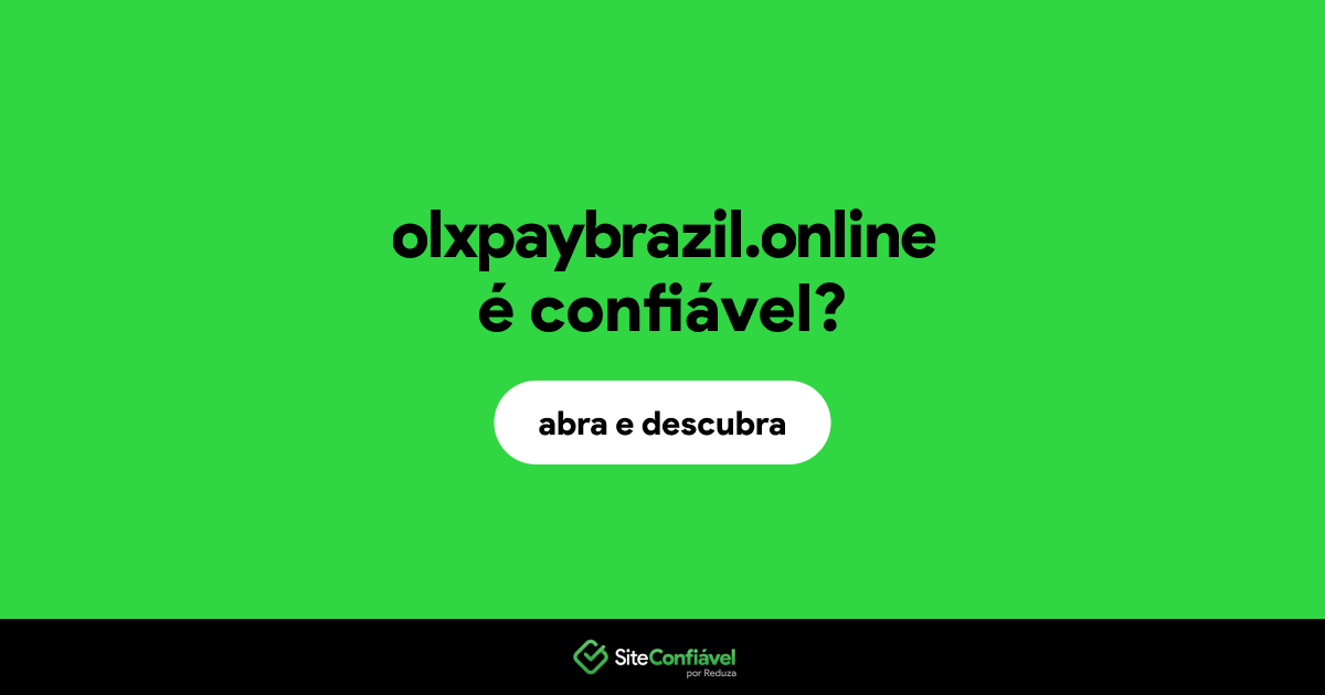O site olxpaybrazil.online é confiável?