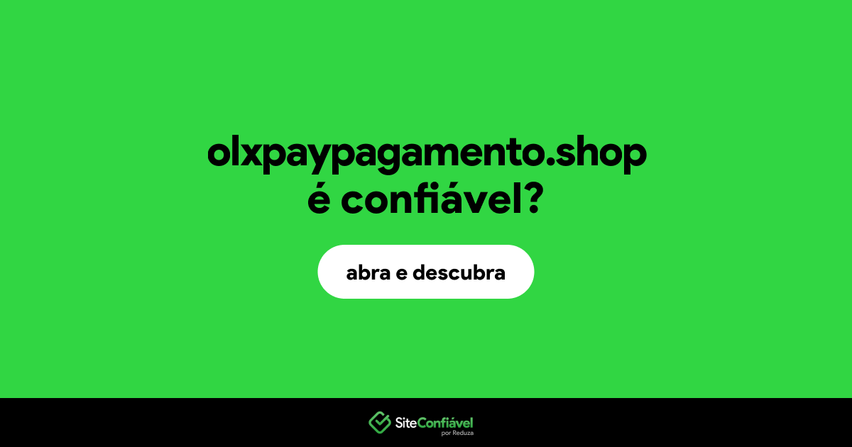 O site olxpaypagamento.shop é confiável?