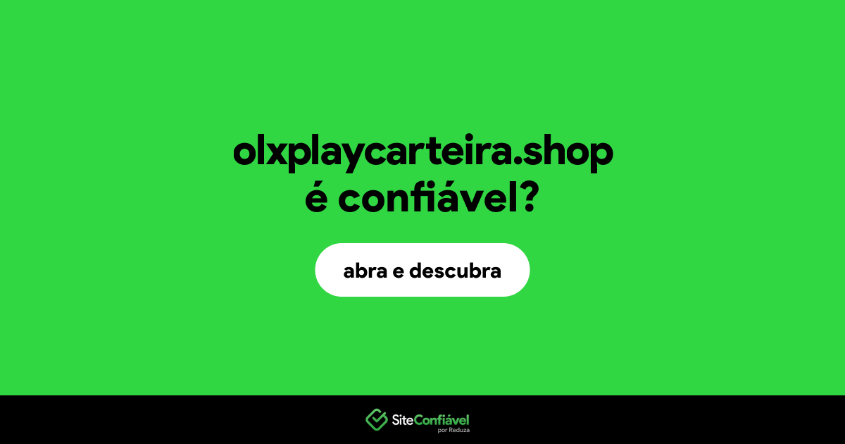 O site olxplaycarteira.shop é confiável?