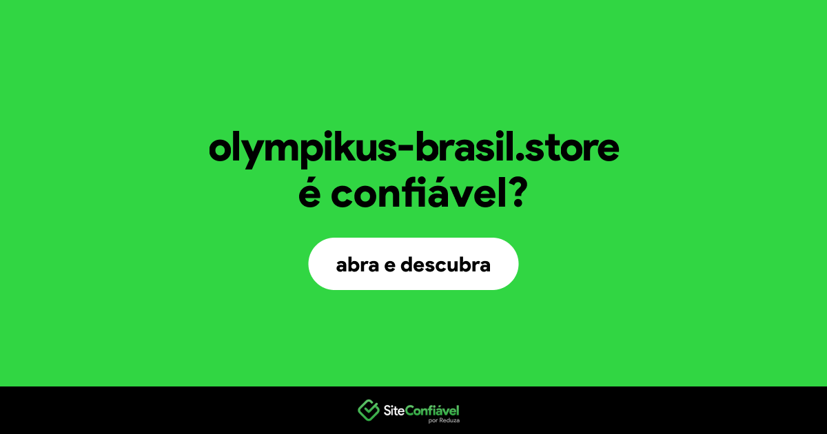 O site olympikus-brasil.store é confiável?