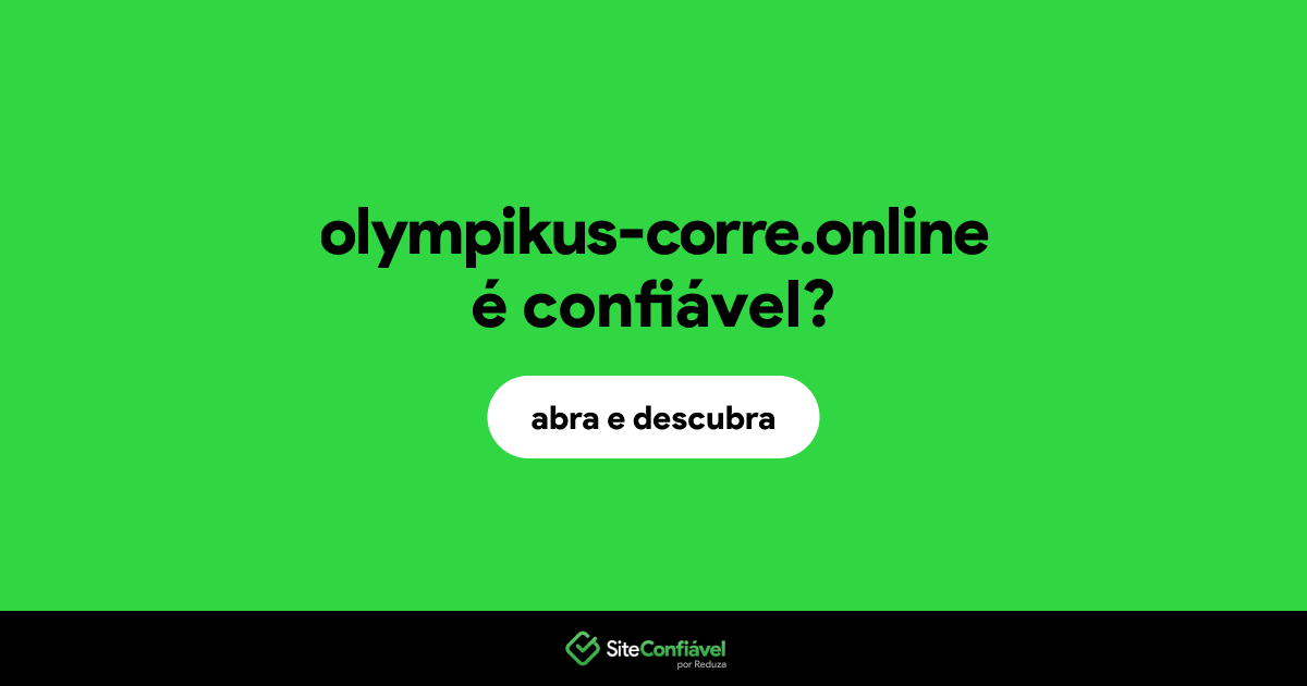 O site olympikus-corre.online é confiável?