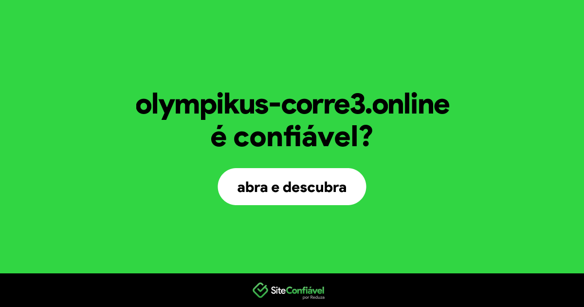 O site olympikus-corre3.online é confiável?