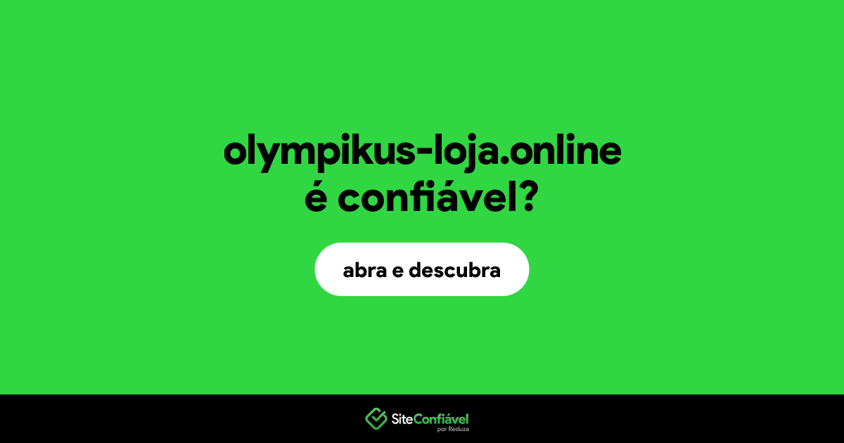 O site olympikus-loja.online é confiável?