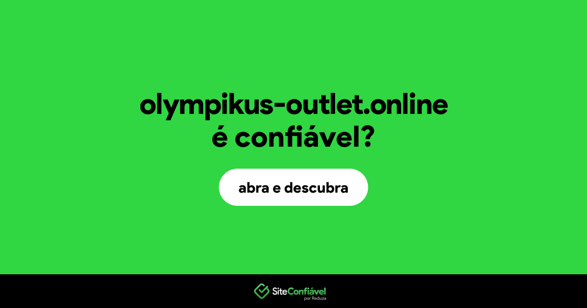 O site olympikus-outlet.online é confiável?