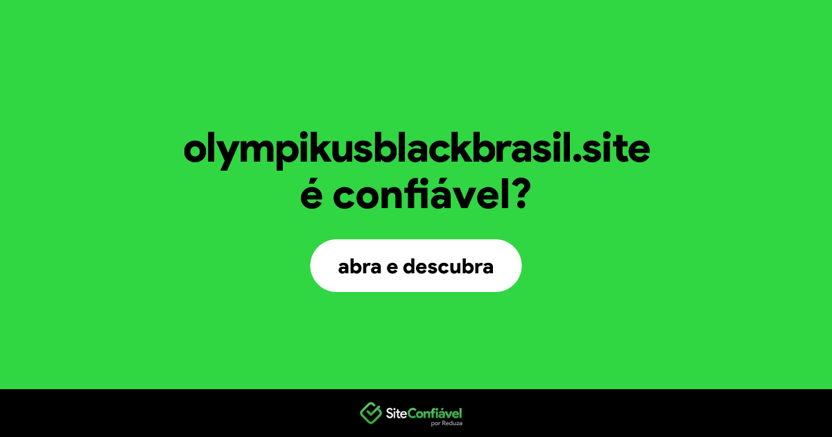 O site olympikusblackbrasil.site é confiável?