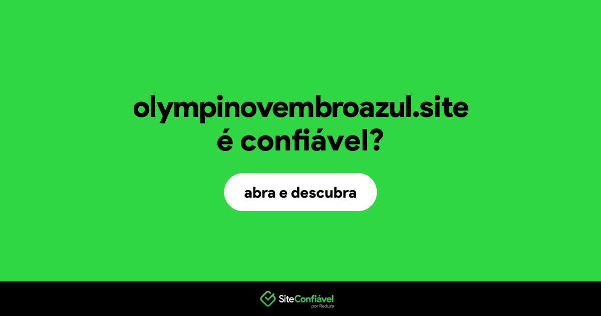 O site olympinovembroazul.site é confiável?