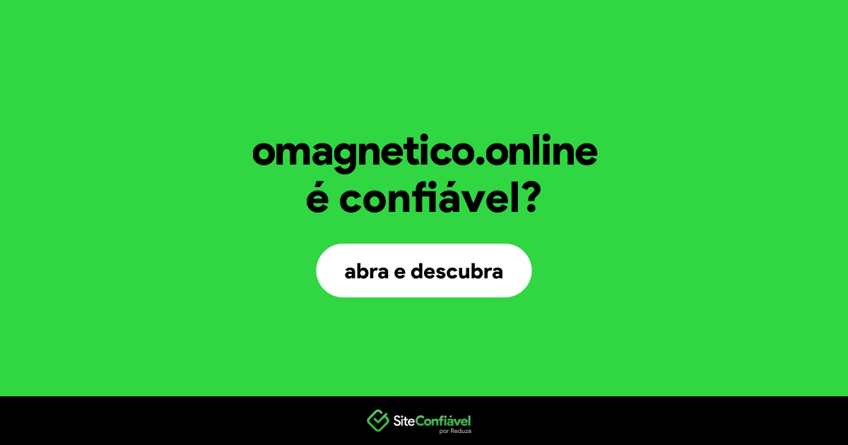 O site omagnetico.online é confiável?