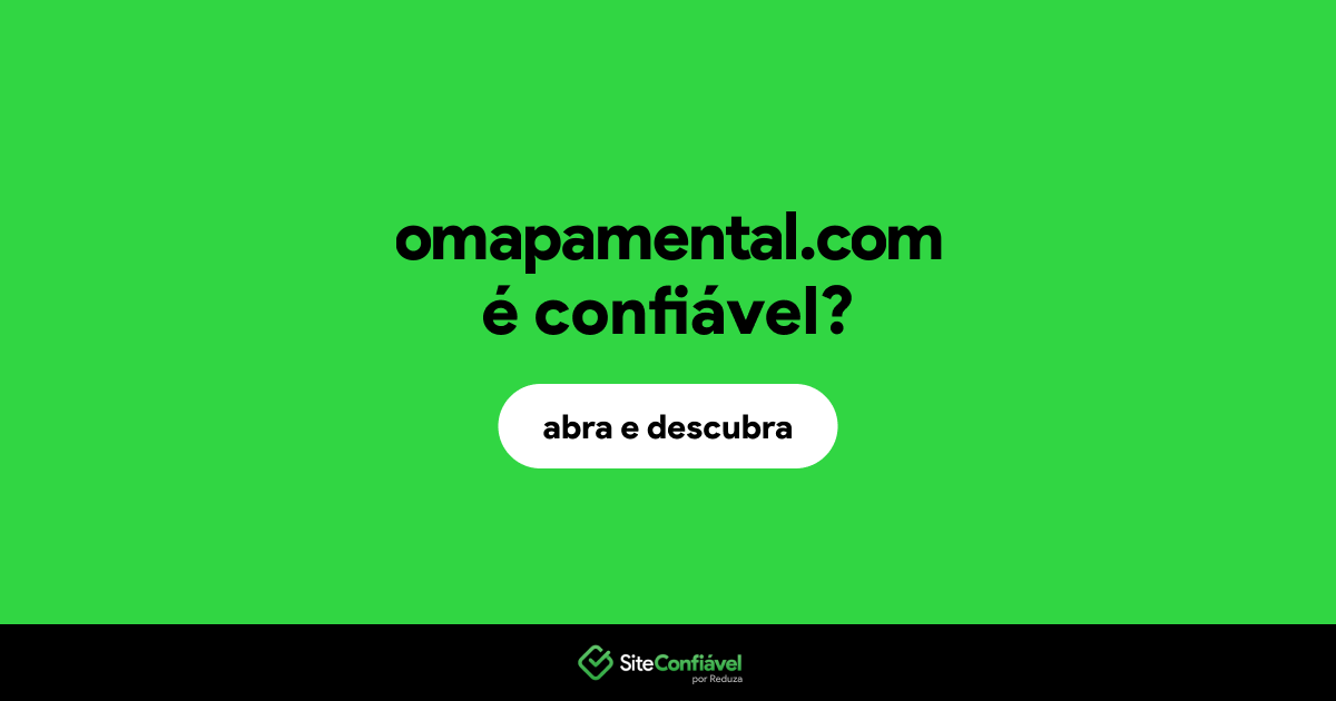 O site omapamental.com é confiável?