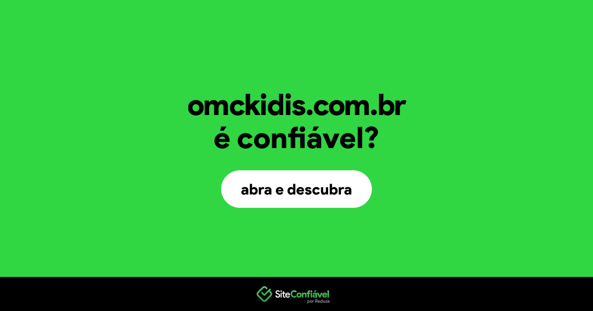 O site omckidis.com.br é confiável?