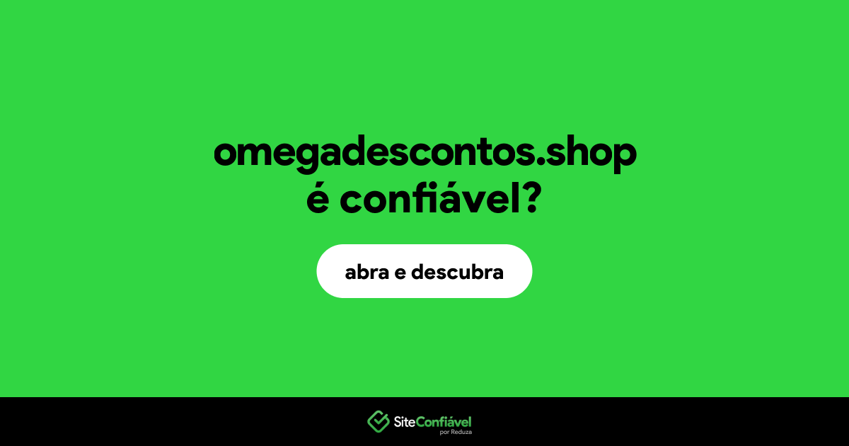 O site omegadescontos.shop é confiável?
