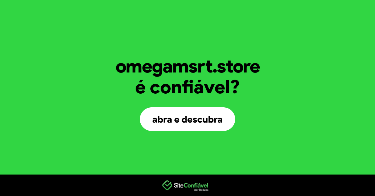 O site omegamsrt.store é confiável?