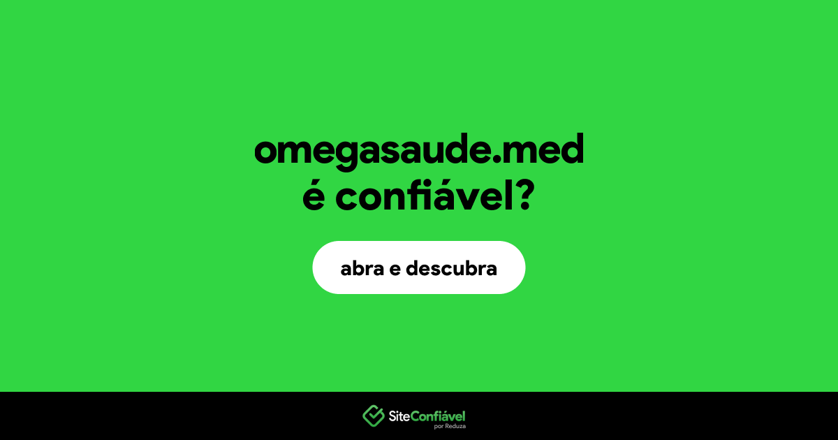 O site omegasaude.med é confiável?