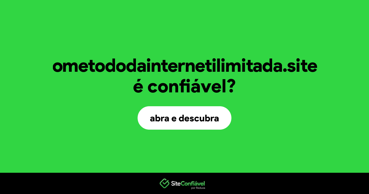O site ometododainternetilimitada.site é confiável?