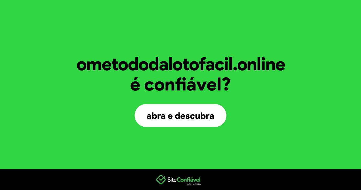 O site ometododalotofacil.online é confiável?