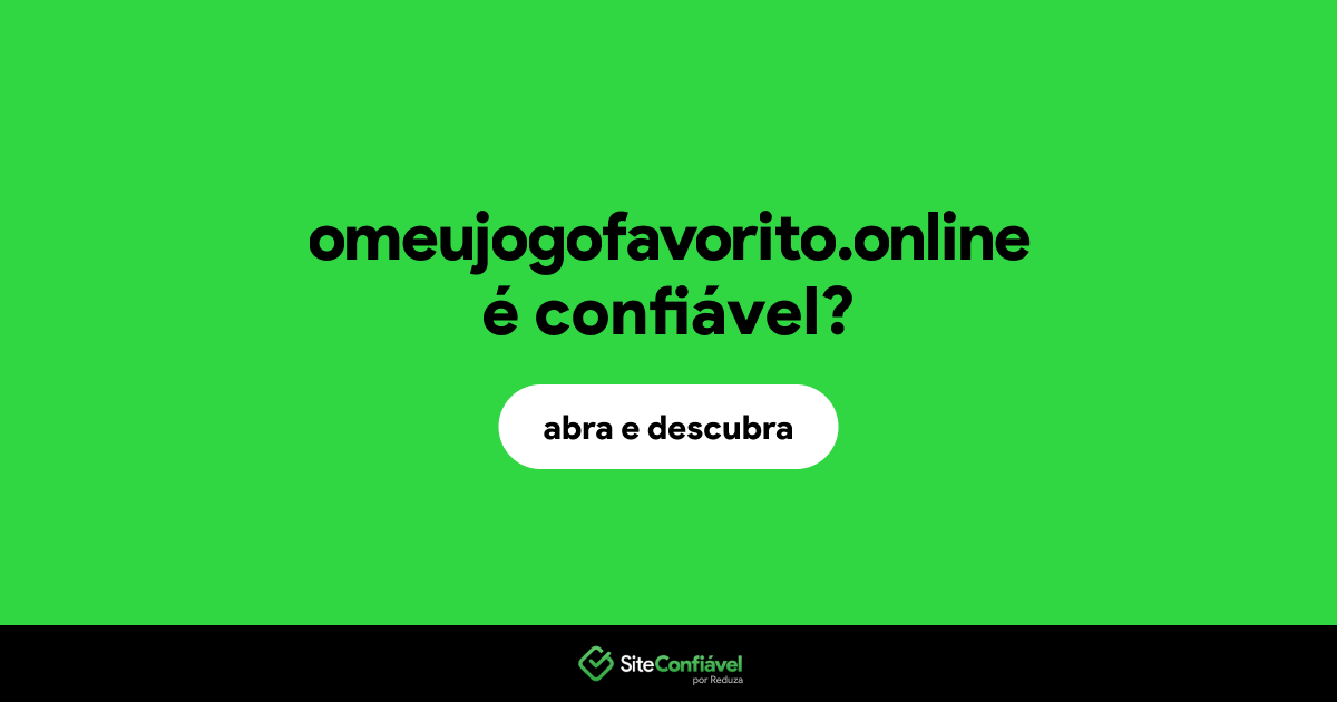 O site omeujogofavorito.online é confiável?