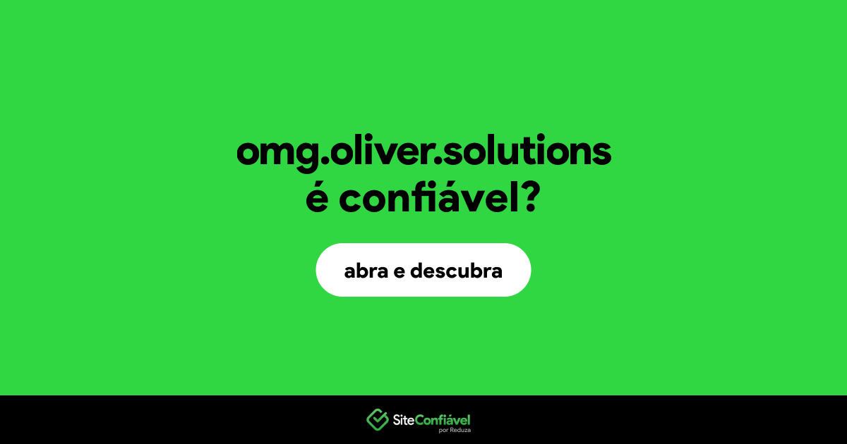 O site omg.oliver.solutions é confiável?
