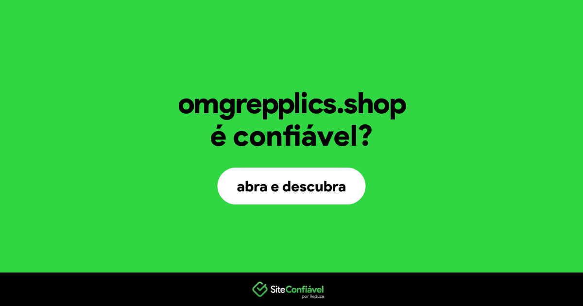 O site omgrepplics.shop é confiável?