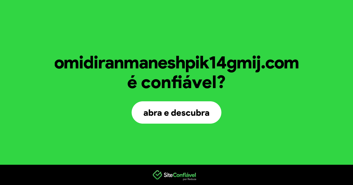 O site omidiranmaneshpik14gmij.com é confiável?
