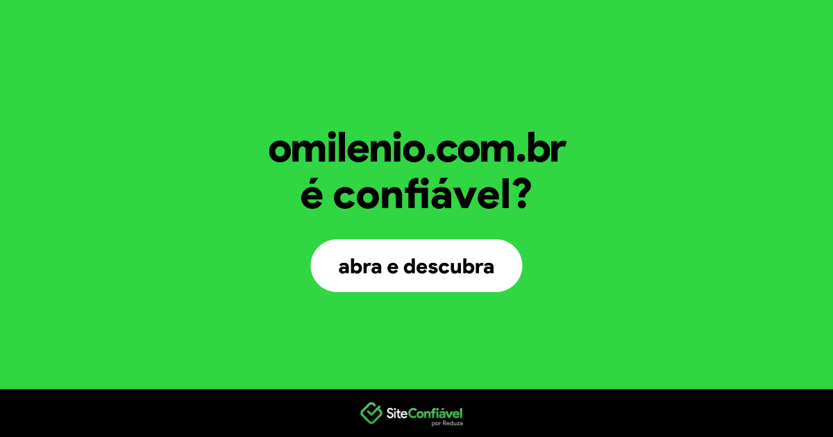 O site omilenio.com.br é confiável?