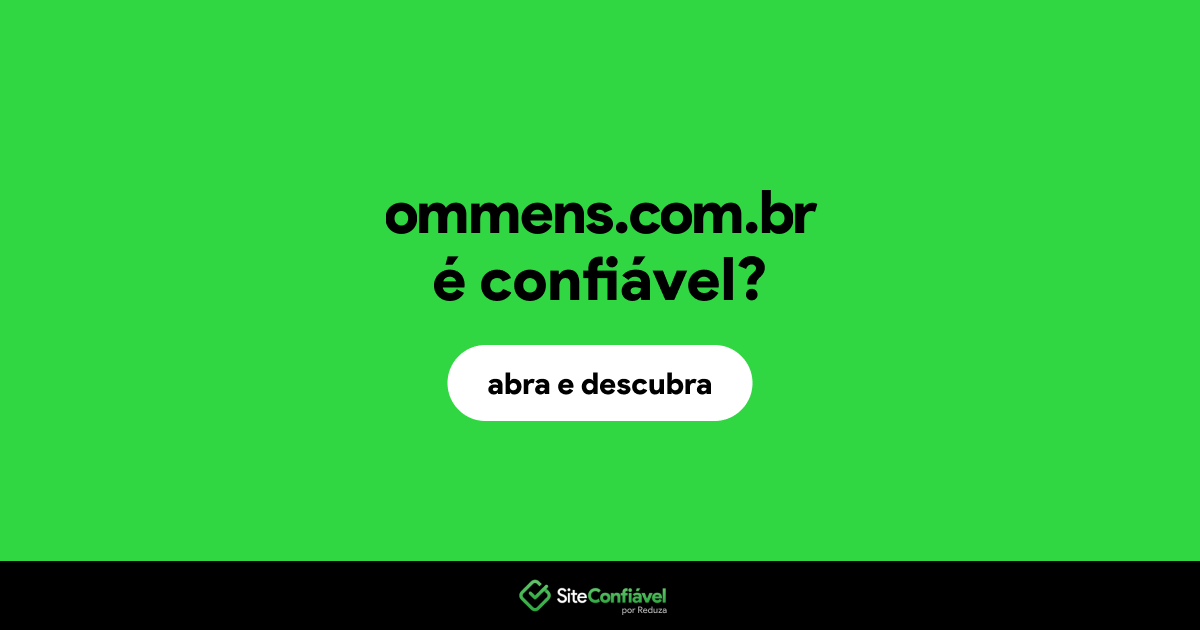 O site ommens.com.br é confiável?