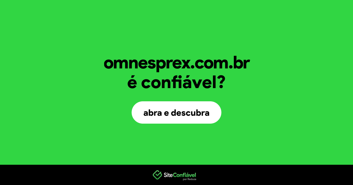O site omnesprex.com.br é confiável?