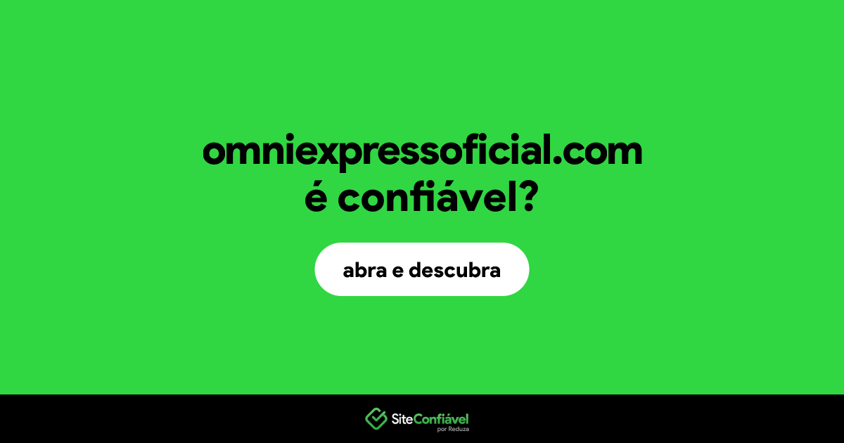 O site omniexpressoficial.com é confiável?