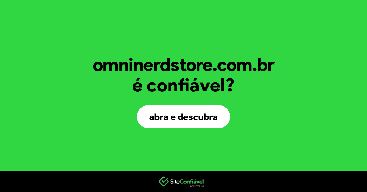 O site omninerdstore.com.br é confiável?