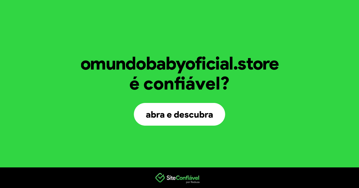 O site omundobabyoficial.store é confiável?