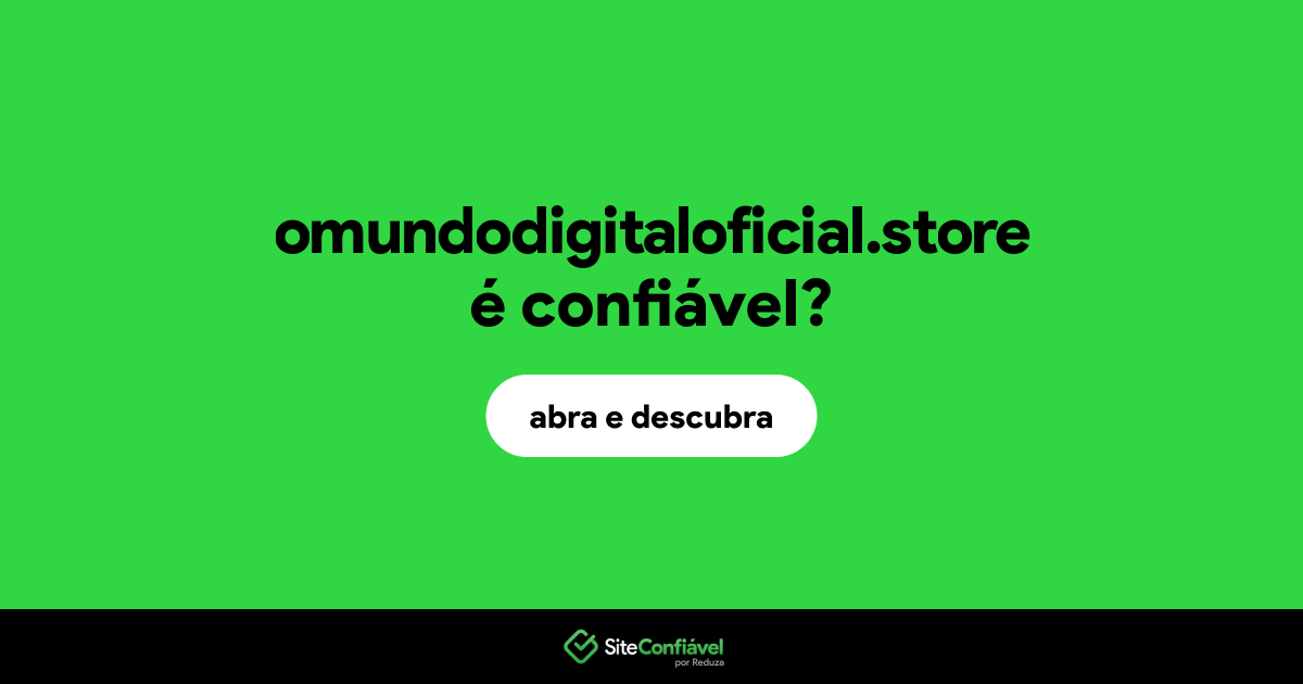 O site omundodigitaloficial.store é confiável?