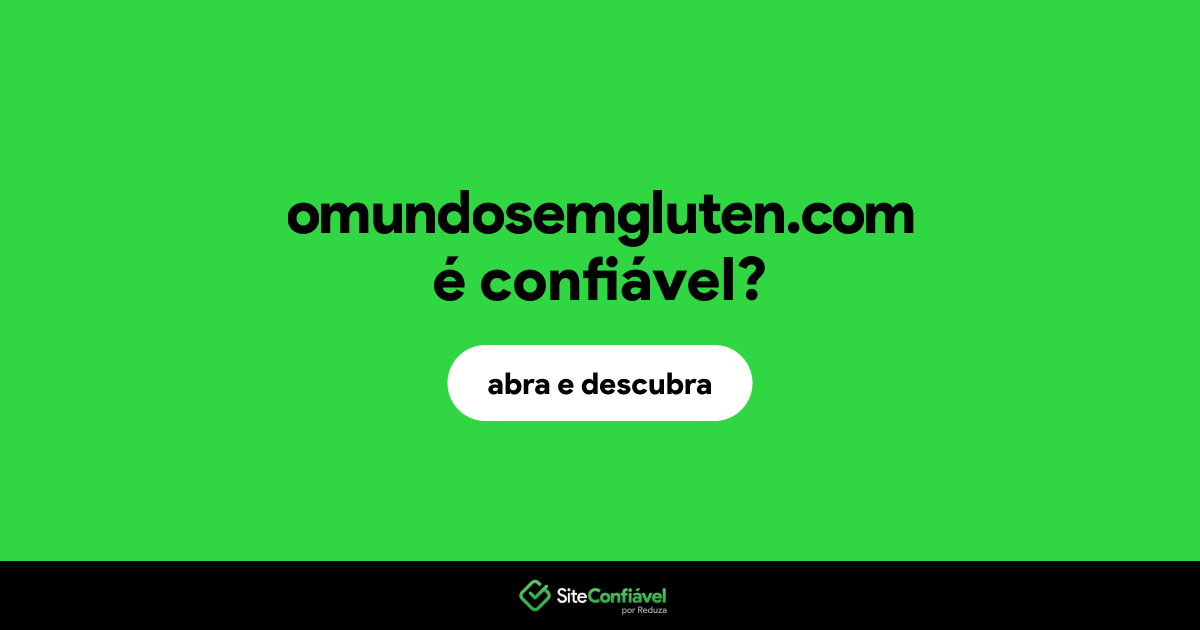 O site omundosemgluten.com é confiável?