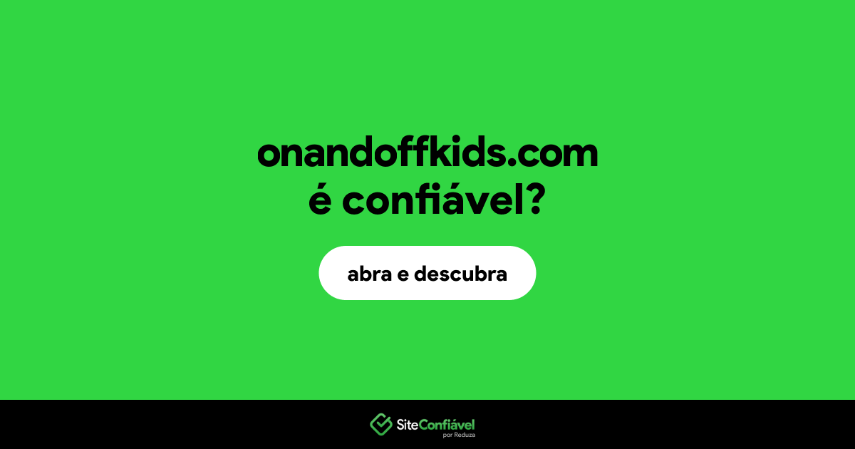 O site onandoffkids.com é confiável?