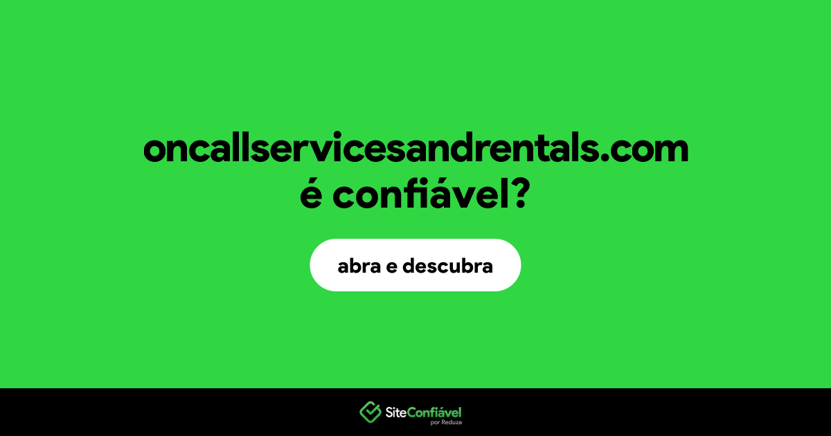 O site oncallservicesandrentals.com é confiável?